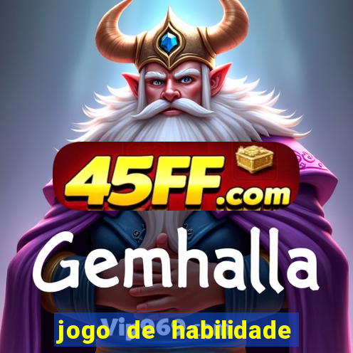 jogo de habilidade para ganhar dinheiro